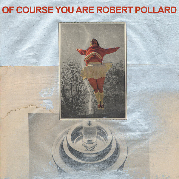 Robert Pollard - Of Course You Are - CD