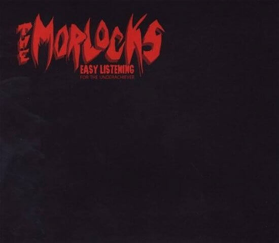The Morlocks - Easy Listening For The Underachiever - LP