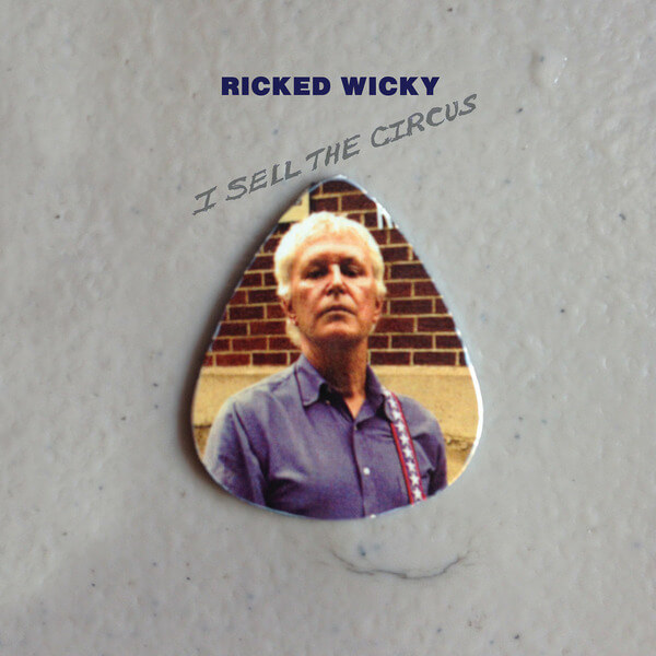 Ricked Wicky - I Sell The Circus - CD