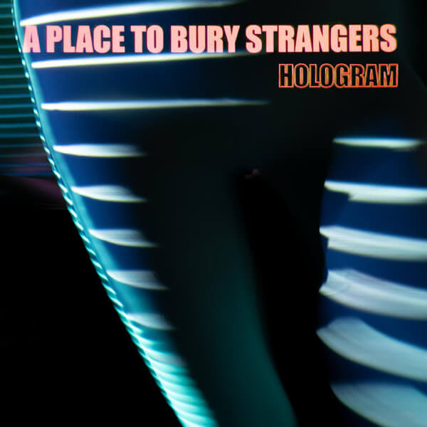 A Place To Bury Strangers - Hologram - LP