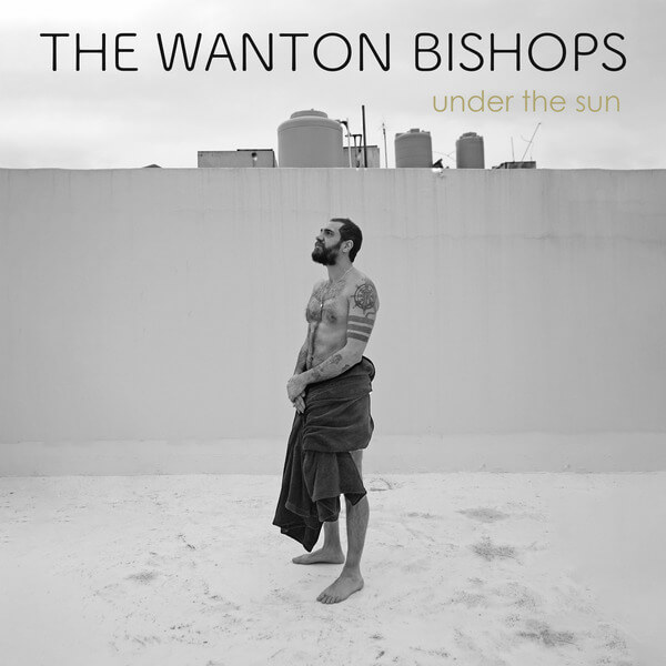 The Wanton Bishops - Under The Sun - LP