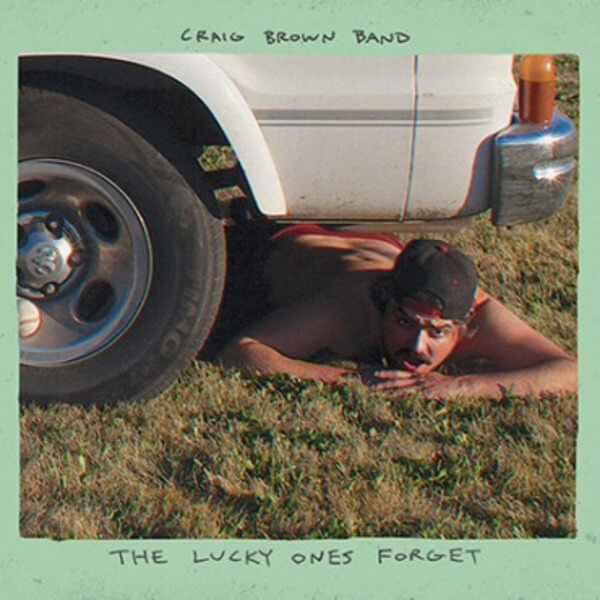 Craig Brown Band - Lucky Ones Forget - LP