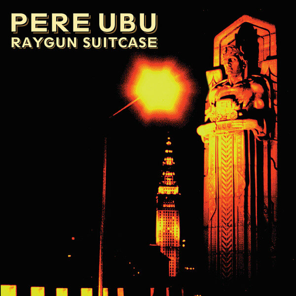 Pere Ubu - Raygun Suitcase - CD