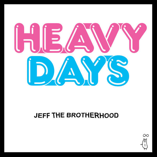 Jeff The Brotherhood - Heavy Days - CD
