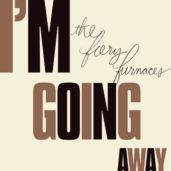The Fiery Furances - I’m Going Away - CD
