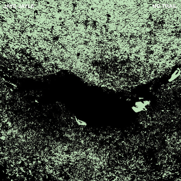 Jaye Jayle - No Trail And Other Unholy Paths - LP