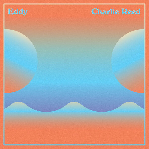 Charlie Reed - Eddy - LP
