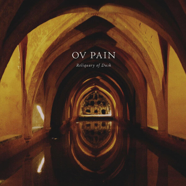 Ov Pain - Reliquary of Dusk - LP