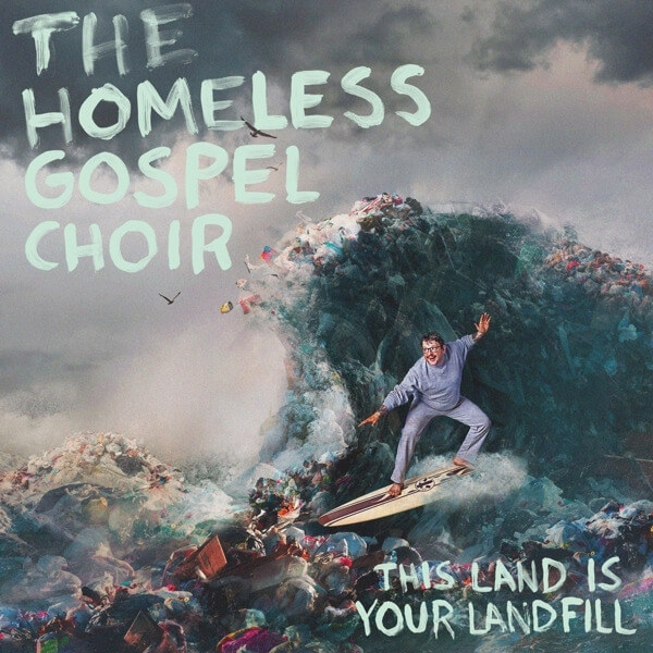 The Homeless Gospel Choir - This Land Is Your Landfill - LP