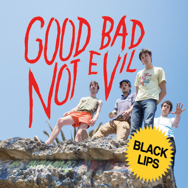 Black Lips - Good Bad Not Evil - 2LP