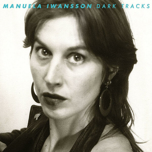 Manuela Iwansson - Dark Tracks - LP