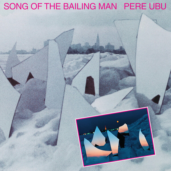 Pere Ubu - Song Of The Bailing Man - LP