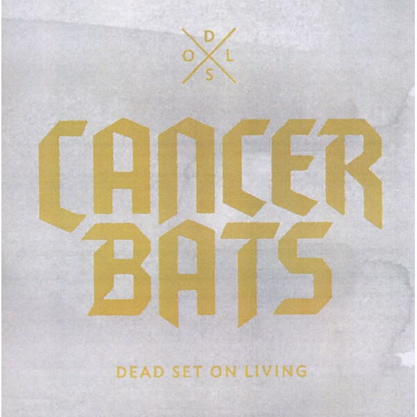 Cancer Bats - Dead Set On Living - CD