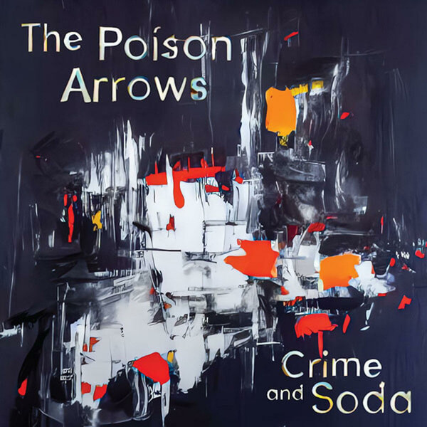 The Poison Arrows - Crime and Soda - LP