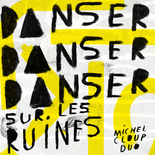 Michel Cloup Duo - Danser Danser Danser Sur Les Ruines - CD