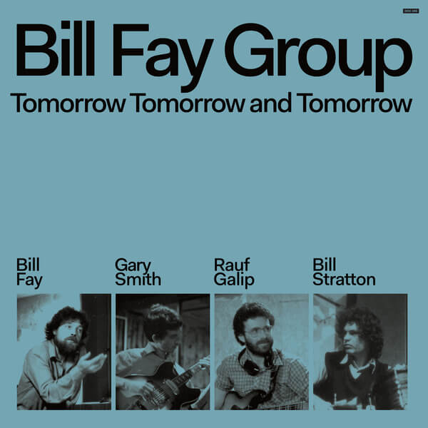 Bill Fay Group - Tomorrow Tomorrow and Tomorrow - 2LP