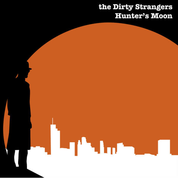 The Dirty Strangers - Hunter’s Moon - CD