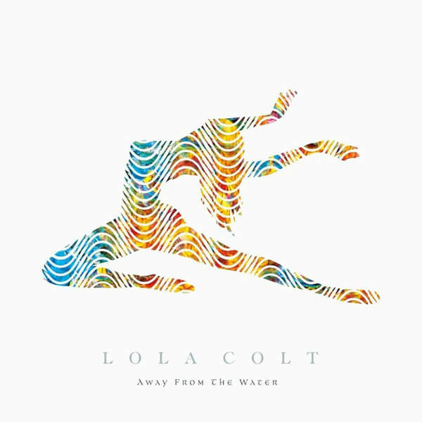 Lola Colt - Away From The Water - CD