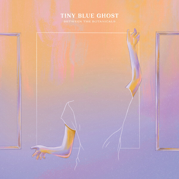 Tiny Blue Ghost - Between the Botanicals - LP