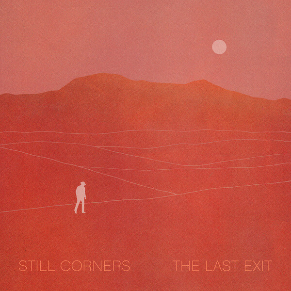 Still Corners - The Last Exit - CD