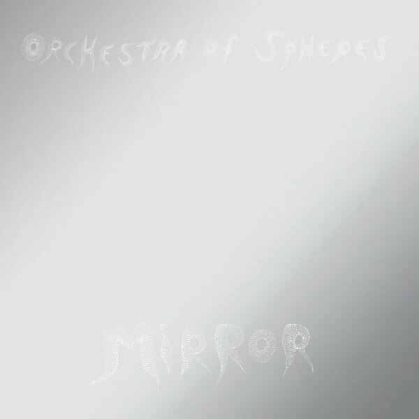 Orchestra Of Spheres - Mirror - 2LP