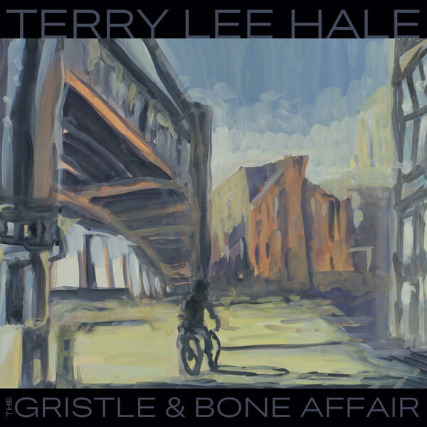 Terry Lee Hale - The Gristle & Bone Affair - LP