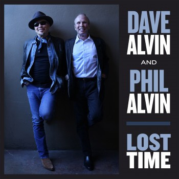 Dave Alvin & Phil Alvin - Lost Time - LP