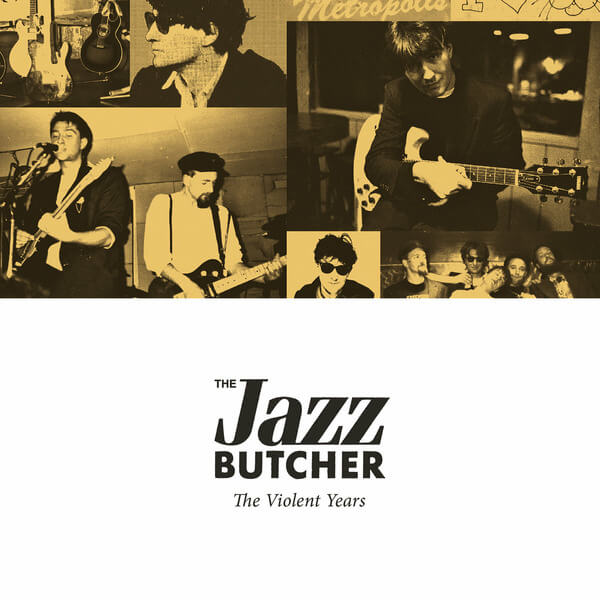 The Jazz Butcher - The Violent Years - 4CD