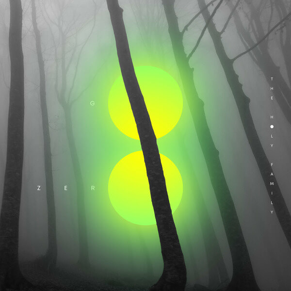 The Holy Family - Go Zero - LP