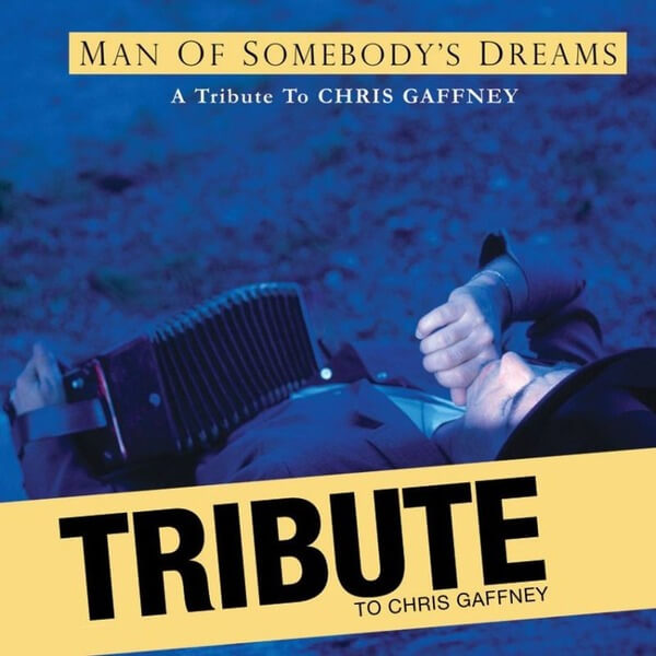 Dave Alvin - Chris Gaffney Tribute: The Man of Somebody's Dreams - CD