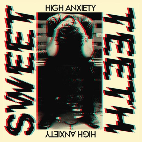 Sweet Teeth - High Anxiety - LP