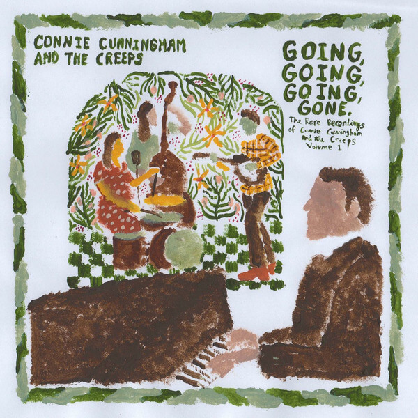 Connie Cunningham and the Creeps - Going, Going, Going, Gone: The Rare Recordings Vol. 1 - LP
