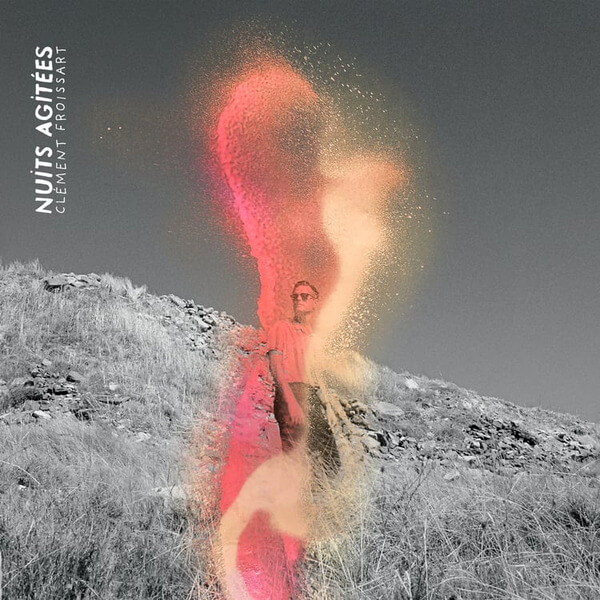 Clement Froissart - Nuit Agitees - LP