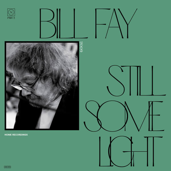 Bill Fay - Still Some Light: Part 2 - 2LP