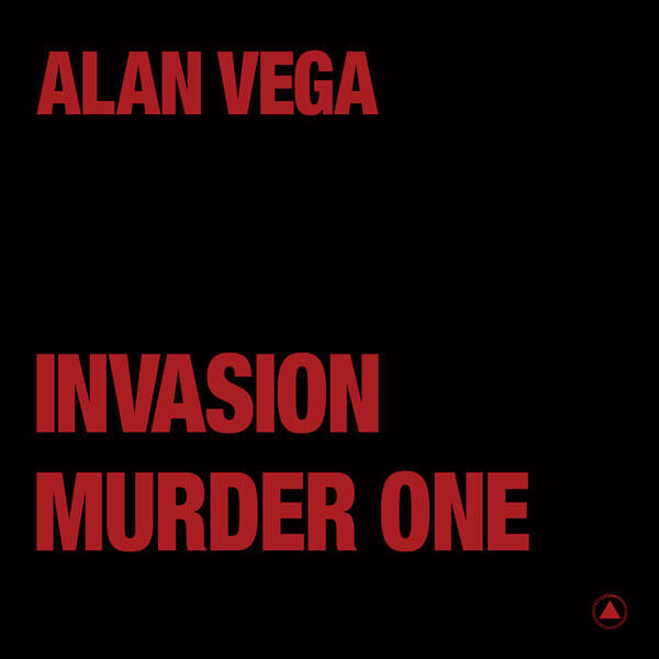 Alan Vega - Invasion b/w Murder One - 12"