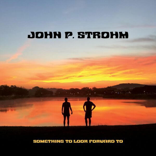 John P. Strohm - Something To Look Forward To - LP