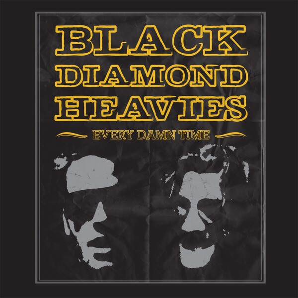 Black Diamond Heavies - Every Damn Time - CD