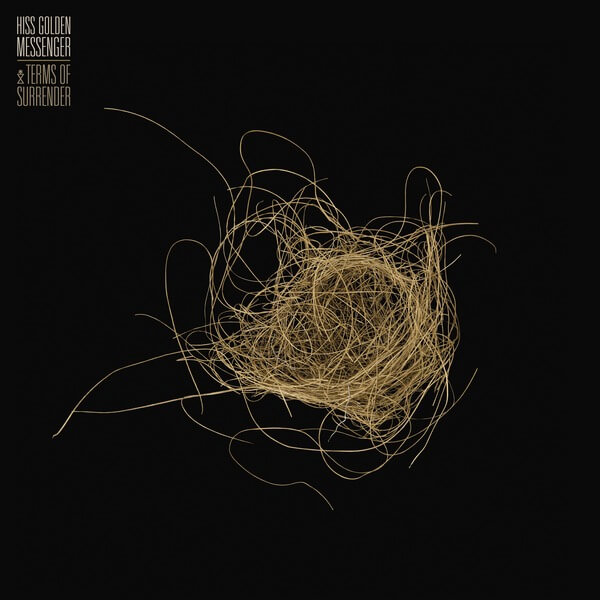 Hiss Golden Messenger - Terms of Surrender - LP