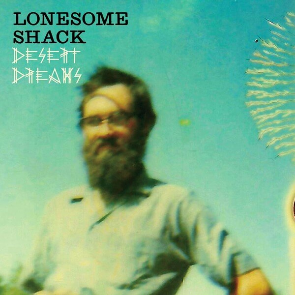 Lonesome Shack - Desert Dreams - LP