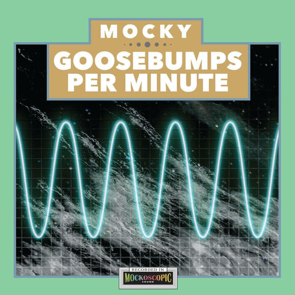 Mocky - Goosebumps Per Minute - LP