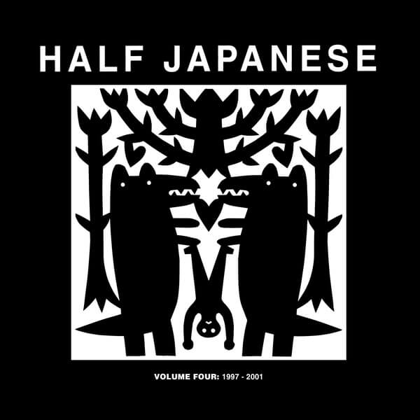 Half Japanese - Volume 4: 1997-2001 - 3LP
