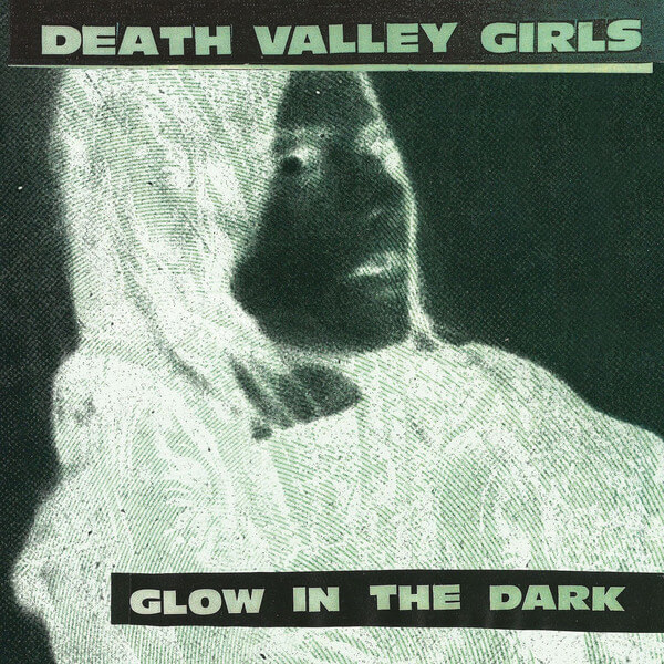Death Valley Girls - Glow in the Dark - LP