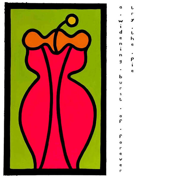 Try The Pie - A Widening Burst of Forever - LP