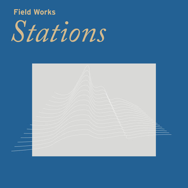 Field Works - Stations - LP