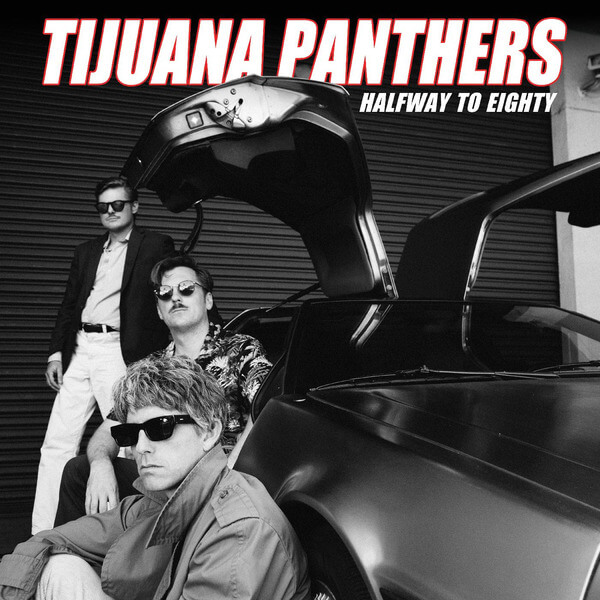 Tijuana Panthers - Halfway to Eighty - CD