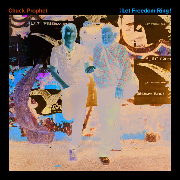 Chuck Prophet - Let Freedom Ring - CD