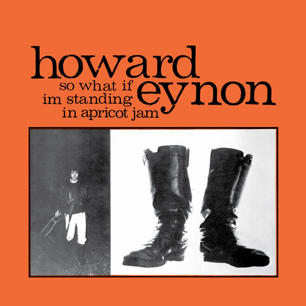 Howard Eynon - So What If Im Standing In Apricot Jam - LP