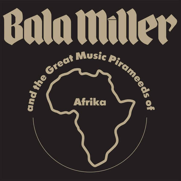 Bala Miller And The Great Music Pirameeds Of Africa - Pyramids - CD