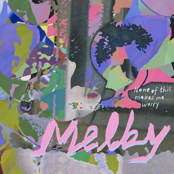 Melby - None Of This Makes Me Worry - LP