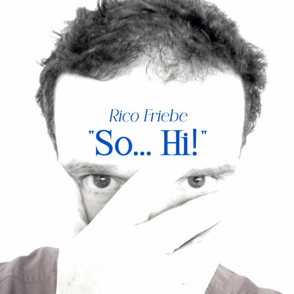 Rico Friebe - So... Hi! (Single + Bonus Songs) - CD